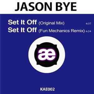 Jason Bye - Set It Off Album