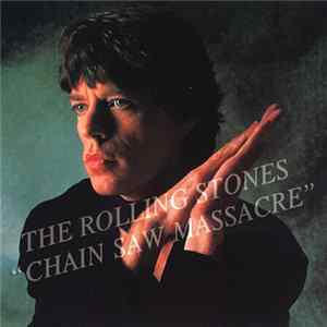 The Rolling Stones - Chain Saw Massacre Album