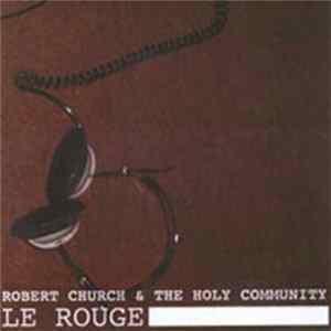 Robert Church & The Holy Community - Le Rouge Album