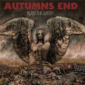 Autumn's End - Burn The Earth Album