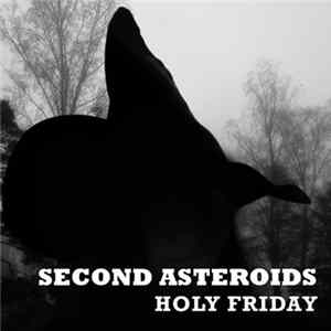 Second Asteroids - Holy Friday Album
