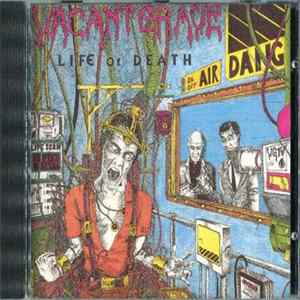 Vacant Grave - Life Or Death Album