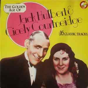 Jack Hulbert & Cicely Courtneidge - The Golden Age Of Jack Hulbert & Cicely Courtneidge Album