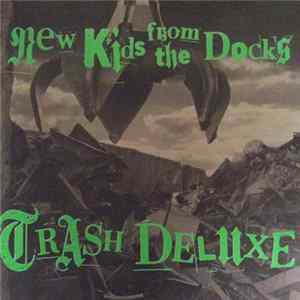 New Kids From The Docks - Trash Deluxe Album