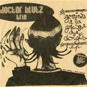 Doctor Klutz Trio - Gominés à La Graisse De Doigts Album