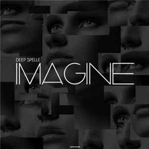 Deep Spelle - Imagine Album