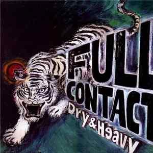 Dry & Heavy - Full Contact Album