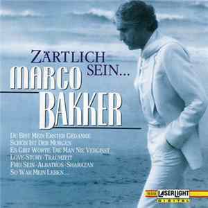 Marco Bakker - Zärtlich Sein Album