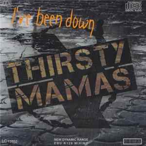 Thirsty Mamas - I've Been Down Album