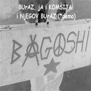 Bagoshi - Buraz, ja i komšija i njegov buraz Album