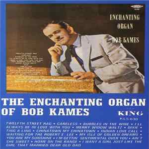 Bob Kames - The Enchanting Organ Of Bob Kames Album