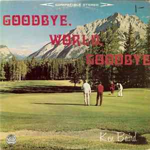 Ken Baird - Goodbye, World, Goodbye Album