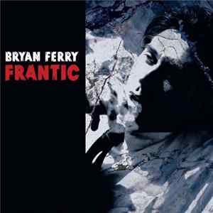 Bryan Ferry - Frantic Album