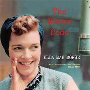 Ella Mae Morse - The Morse Code Album