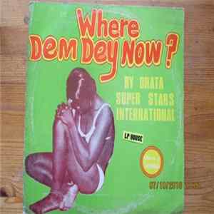 Orata Super Stars International - Where Dem Dey Now Album