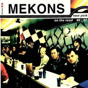 Mekons - New York - On The Road 86 - 87 Album
