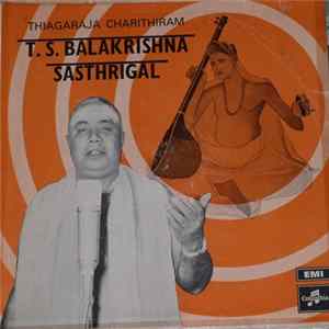 Thiruvidaimarudur Sambamurti Ganapaadigal Balakrishna Sastrigal - Thiagaraja Charithiram Album