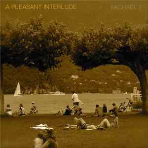 Michael E - A Pleasant Interlude Album