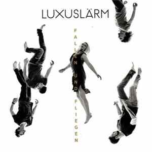 Luxuslärm - Fallen Und Fliegen Album