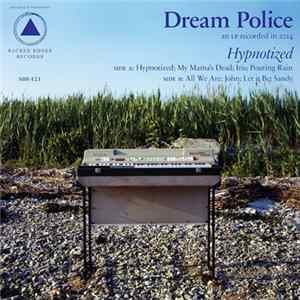 Dream Police - Hypnotized Album
