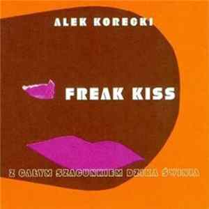 Aleksander Korecki - Freak Kiss (Z Całym Szacunkiem Dzika Świnia) Album