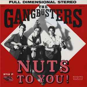 The Gangbusters - Nuts To You Album