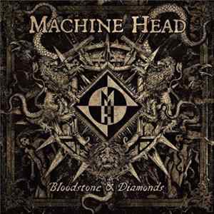 Machine Head - Bloodstone & Diamonds Album