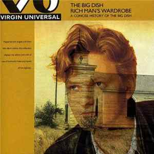 The Big Dish - Rich Man's Wardrobe - A Concise History Of the Big Dish Album
