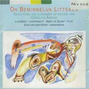 Lucebert, Caroline Ansink, Abbie de Quant, Dick van der Harst - Oh Beminnelijk Litteken Album