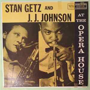 Stan Getz And J.J. Johnson - At The Opera House Album