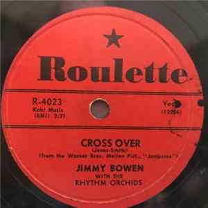 Jimmy Bowen With The Rhythm Orchids - Cross Over / It's Shameful Album