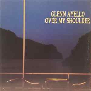 Glenn Ayello - Over My Shoulder Album