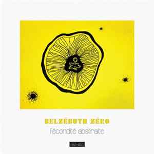 Belzébuth Zéro - Fécondité Abstraite Album