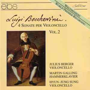 Luigi Boccherini, Julius Berger, Martin Galling, Hyun-Jung Sung - 4 Sonate Per Violoncello Vol.2 Album