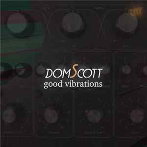 DomScott - Good Vibrations Album