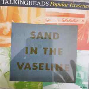 Talkingheads - Sand In The Vaseline - Popular Favourites 1976-1992 Disc One Album