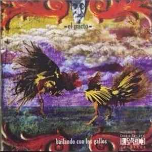 El Pacto - Bailando Con Los Gallos Album