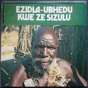 Various - Ezidla-Ubhedu Kwe Ze Sizulu Album