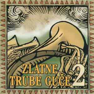 Orkestar Dragana Ametovića - Zlatne Trube Guče 2 Album