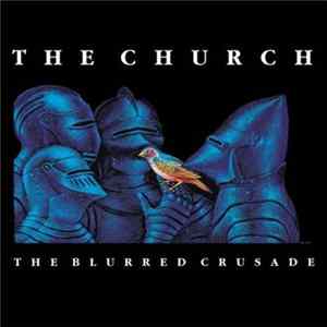 The Church - The Blurred Crusade Album