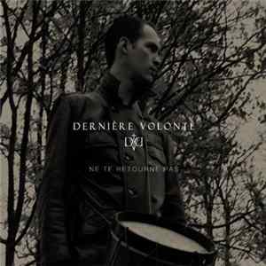 Dernière Volonté - Ne Te Retourne Pas Album