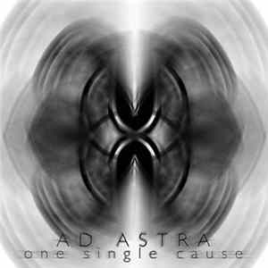 Ad Astra - One Single Cause Album