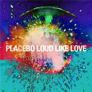 Placebo - Loud Like Love Album