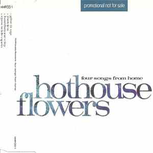 Hothouse Flowers - Four Songs From Home Album