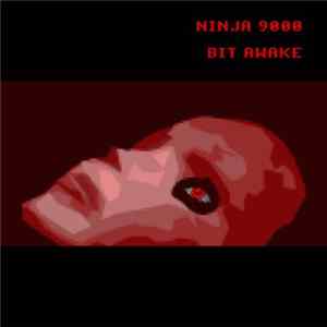 Ninja 9000 - Bit Awake Album