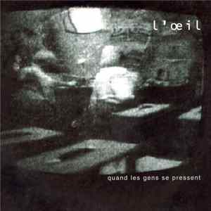 L'Oeil - Quand Les Gens Se Pressent Album