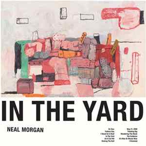 Neal Morgan - In The Yard Album