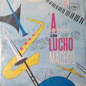 Lucho Macedo - A Guapachar Con Lucho Macedo Album