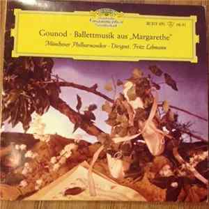 Münchner Philharmoniker, Fritz Lehmann, Charles Gounod - Balletmusik Aus "Margarethe" Album