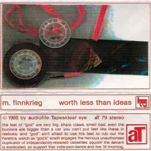 M. Finnkrieg - Worth Less Than Ideas Album